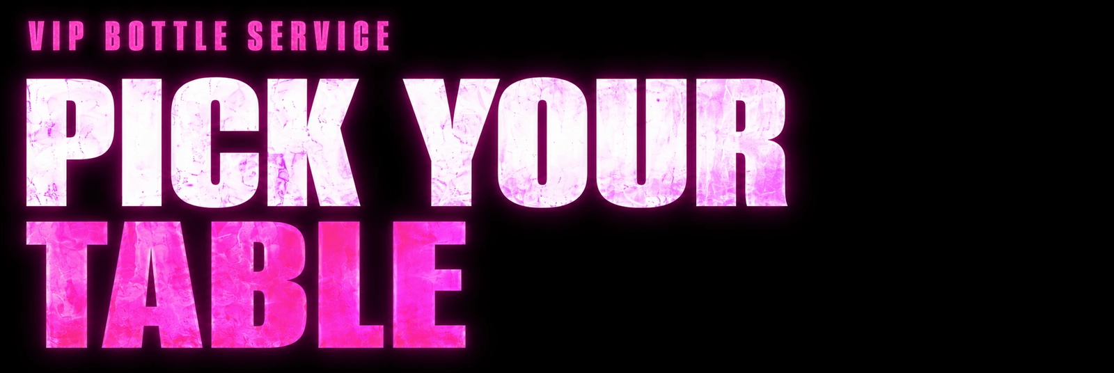 VIP Bottle Service — Pick Your Table