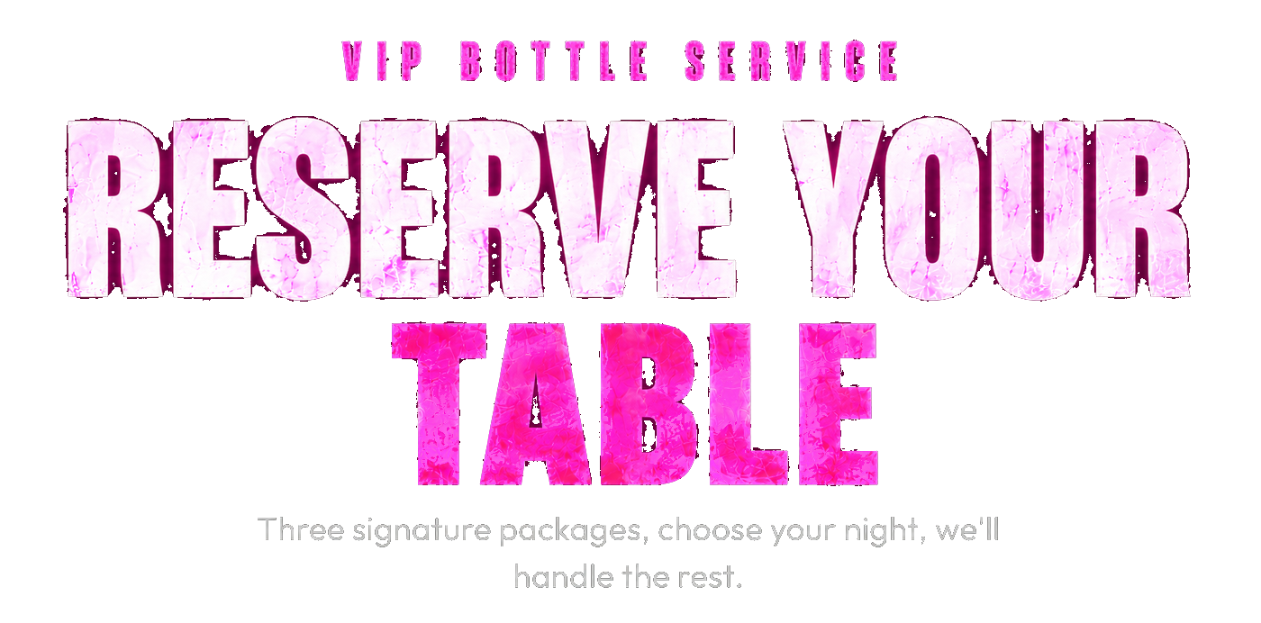 VIP Bottle Service — Reserve Your Table · Three signature packages, choose your night, we'll handle the rest.